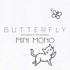 Butterfly mini Mono
